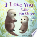 I Love You Like No Otter