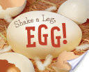 Shake a Leg, Egg!