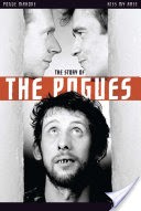 Kiss My Arse: The Story of the Pogues