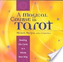 A Magical Course in Tarot