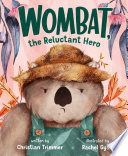 Wombat, the Reluctant Hero