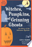 Witches, Pumpkins, and Grinning Ghosts