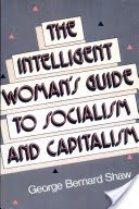 The Intelligent Woman's Guide to Socialism and Capitalism