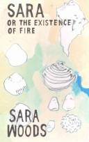 Sara, Or the Existence of Fire