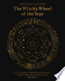 The Ultimate Guide to the Witch's Wheel of the Year