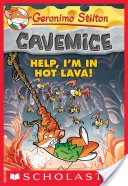 Geronimo Stilton Cavemice #3: Help, I'm in Hot Lava!