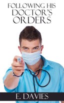 Following His Doctor's Orders (Gay Medical Erotica)