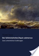 Der Schimmelreiter/Aquis submersus