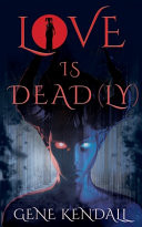 Love Is Dead(ly)