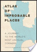Atlas of Improbable Places
