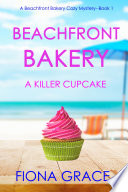 Beachfront Bakery: A Killer Cupcake (A Beachfront Bakery Cozy MysteryBook 1)