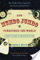 How Mumbo-Jumbo Conquered the World