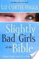 Slightly Bad Girls of the Bible