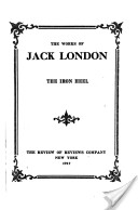 The Works of Jack London. --: The iron heel