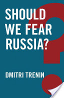 Should We Fear Russia?