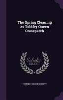 The Spring Cleaning as Told by Queen Crosspatch