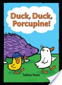 Duck, Duck, Porcupine!