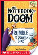 Rumble of the Coaster Ghost: A Branches Book (The Notebook of Doom #9)