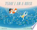 Today I Am a River