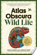 Atlas Obscura: Wild Life