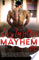 Love, Loyalty & Mayhem: A Motorcycle Club Romance Anthology