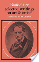 Baudelaire: Selected Writings on Art and Artists