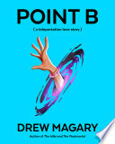 Point B (a teleportation love story)