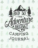 And So The Adventure Begins Camping Journal